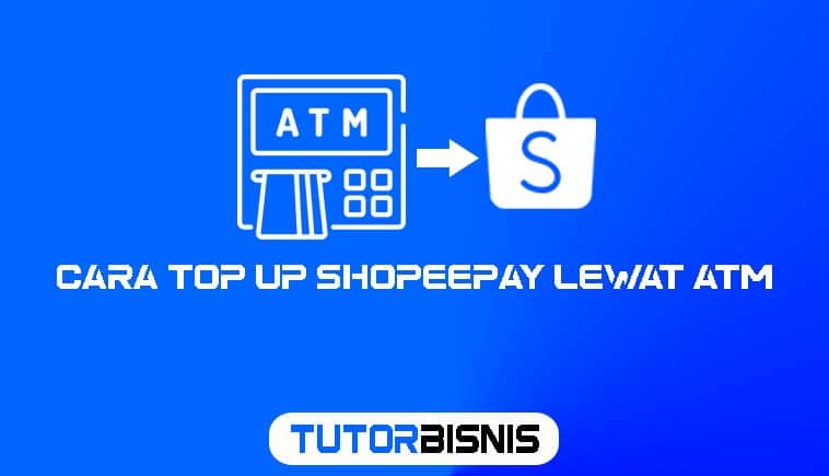 Cara Top Up ShopeePay Lewat ATM