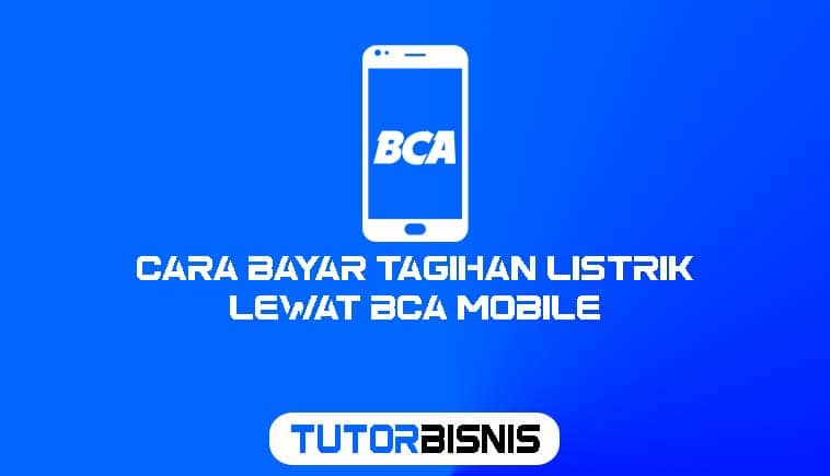 Cara Bayar Tagihan Listrik lewat BCA Mobile