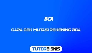 Inilah 15+ Cara Cek Mutasi Rekening BCA Di ATM Dan Lewat Hp