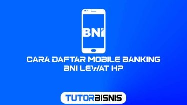 Cara Daftar Mobile Banking BNI Lewat HP