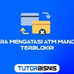 Cara Mengatasi ATM Mandiri Terblokir