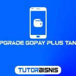 Cara Upgrade GoPay Plus Tanpa KTP