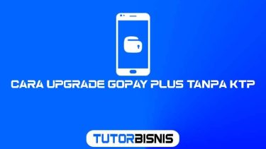 Cara Upgrade GoPay Plus Tanpa KTP