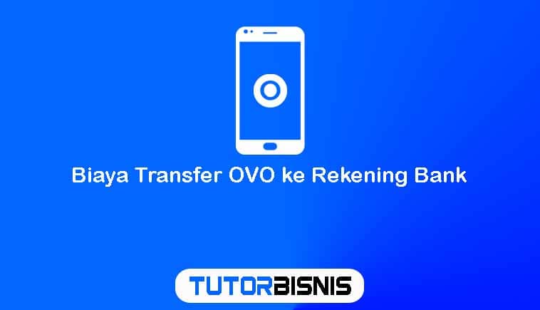 Biaya Transfer OVO ke Rekening Bank