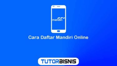 Cara Daftar Mandiri Online