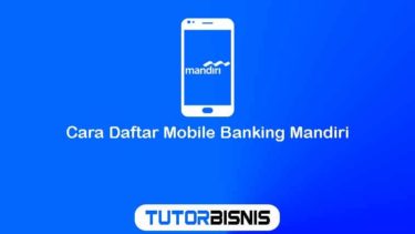 Cara Daftar Mobile Banking Mandiri