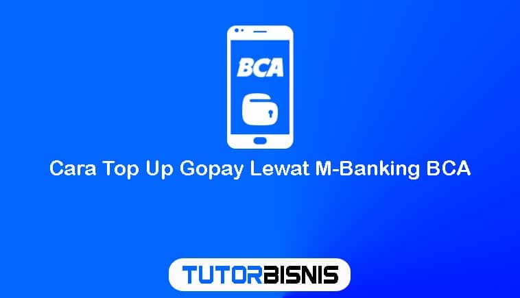 Cara Top Up Gopay Lewat M-Banking BCA