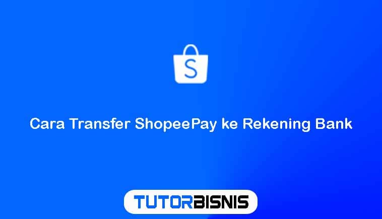 Cara Transfer ShopeePay ke Rekening Bank
