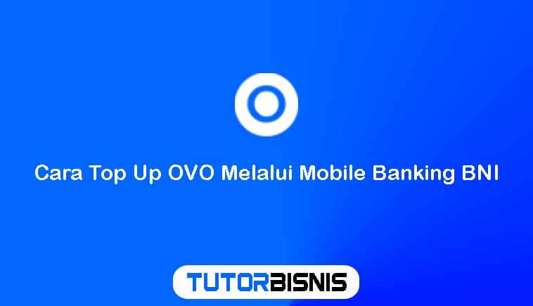 Cara Top Up OVO Melalui Mobile Banking BNI