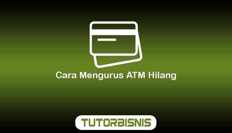 Cara Mengurus ATM Hilang
