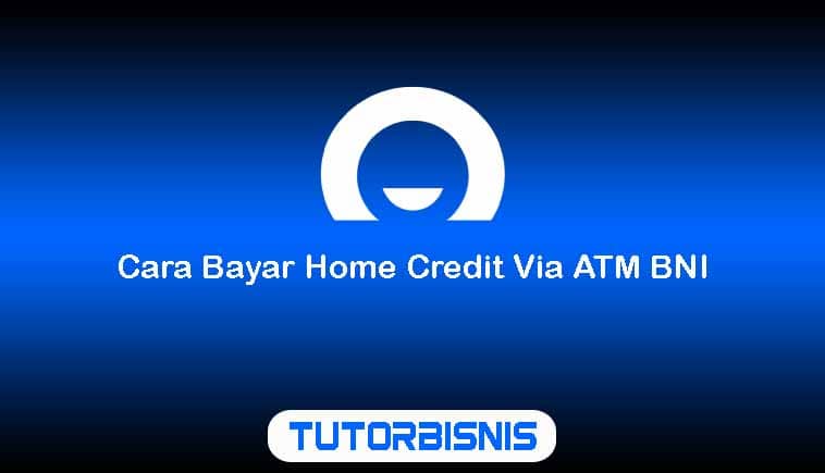 cara bayar Home Credit via ATM BNI