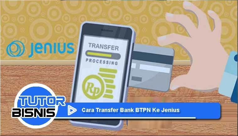 Cara Transfer Bank BTPN Ke Jenius