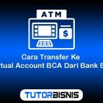 Cara Transfer Ke Virtual Account BCA Dari Bank BRI