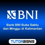 Bank BNI Buka Sabtu dan Minggu di Kalimantan