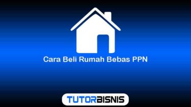 Cara Beli Rumah Bebas PPN