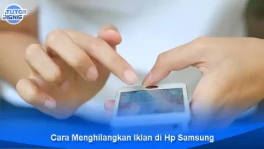 Cara Menghilangkan Iklan di Hp Samsung
