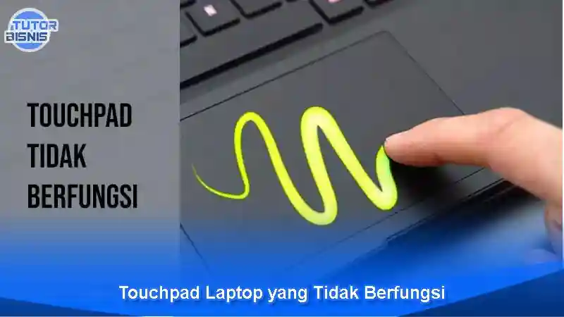Touchpad Laptop yang Tidak Berfungsi